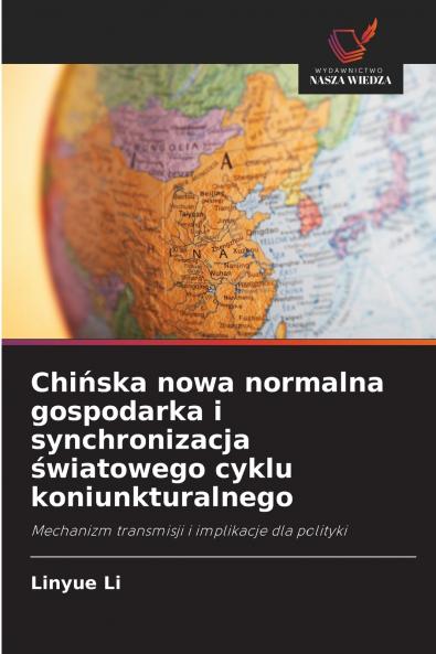 Chińska nowa normalna gospodarka i synchronizacja światowego cyklu koniunkturalnego