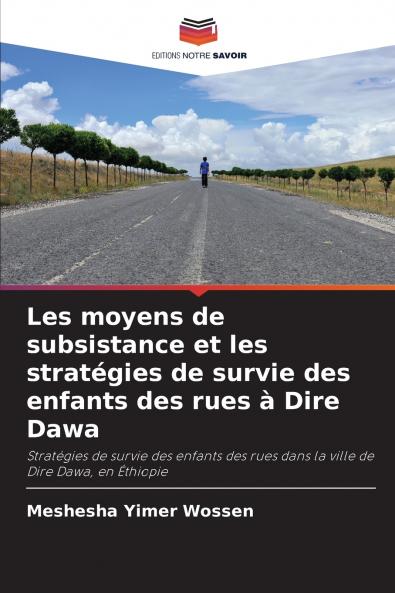 Les moyens de subsistance et les stratégies de survie des enfants des rues à Dire Dawa