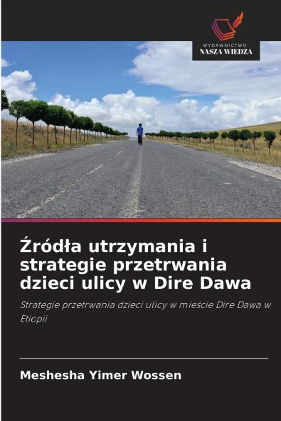 Źródła utrzymania i strategie przetrwania dzieci ulicy w Dire Dawa