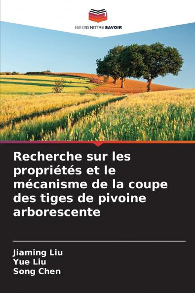 Recherche sur les propriétés et le mécanisme de la coupe des tiges de pivoine arborescente