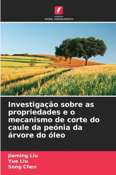 Investigação sobre as propriedades e o mecanismo de corte do caule da peónia da árvore do óleo