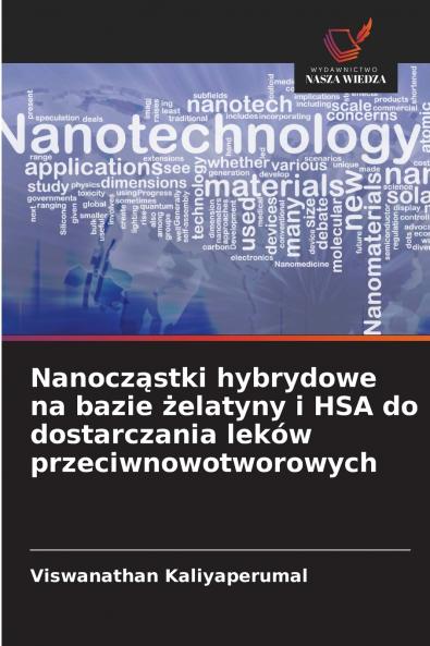 Nanocząstki hybrydowe na bazie żelatyny i HSA do dostarczania leków przeciwnowotworowych