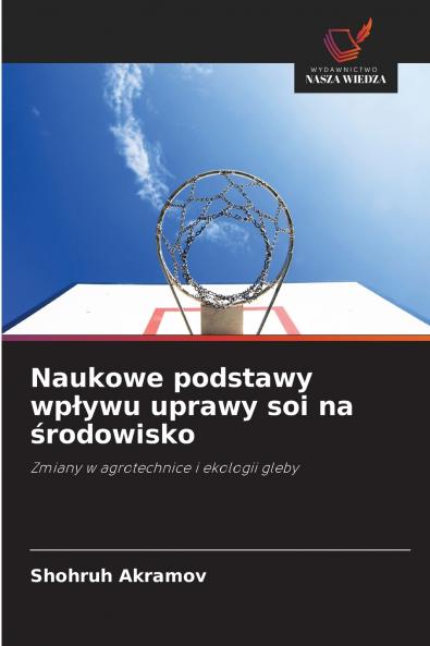 Naukowe podstawy wpływu uprawy soi na środowisko