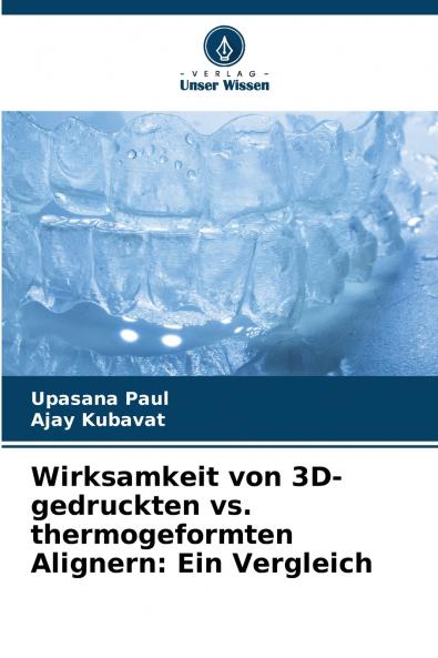 Wirksamkeit von 3D-gedruckten vs. thermogeformten Alignern