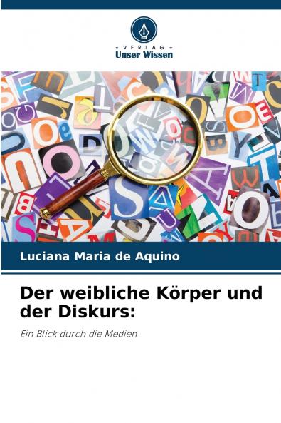 Der weibliche Körper und der Diskurs