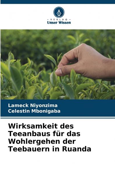 Wirksamkeit des Teeanbaus für das Wohlergehen der Teebauern in Ruanda