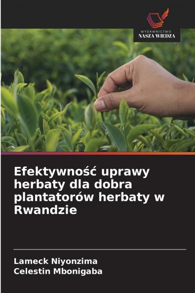 Efektywność uprawy herbaty dla dobra plantatorów herbaty w Rwandzie