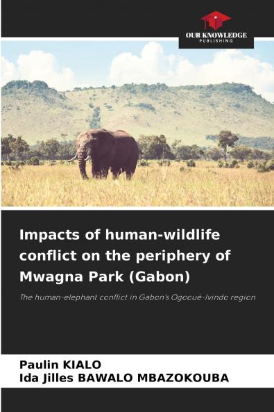 Impacts of human-wildlife conflict on the periphery of Mwagna Park (Gabon)