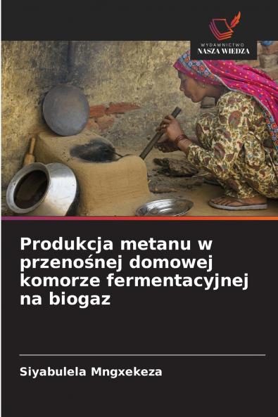 Produkcja metanu w przenośnej domowej komorze fermentacyjnej na biogaz