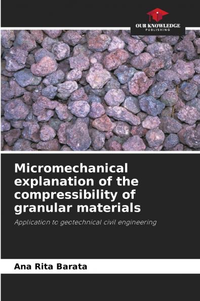 Micromechanical explanation of the compressibility of granular materials