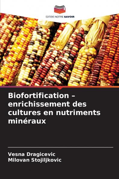 Biofortification - enrichissement des cultures en nutriments minéraux