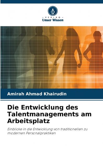 Die Entwicklung des Talentmanagements am Arbeitsplatz