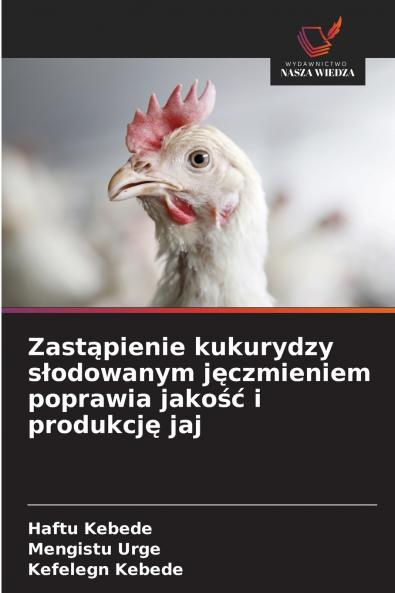 Zastąpienie kukurydzy słodowanym jęczmieniem poprawia jakość i produkcję jaj