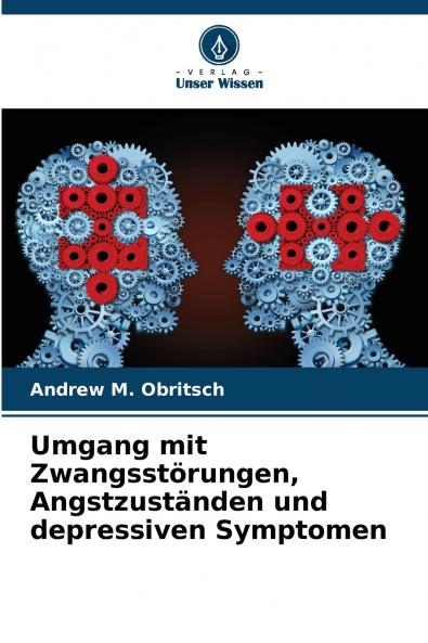 Umgang mit Zwangsstörungen Angstzuständen und depressiven Symptomen