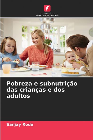 Pobreza e subnutrição das crianças e dos adultos