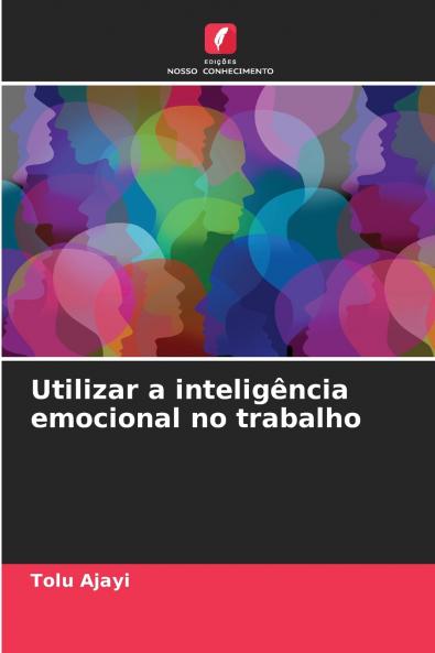 Utilizar a inteligência emocional no trabalho