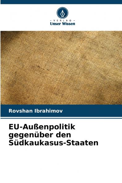 EU-Außenpolitik gegenüber den Südkaukasus-Staaten
