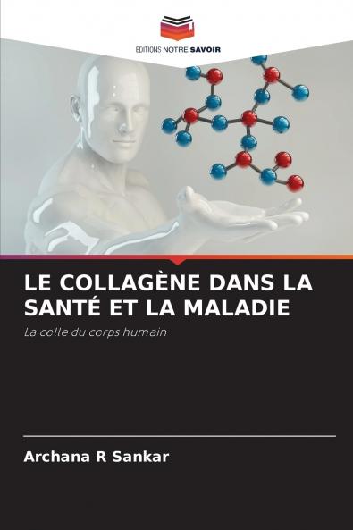 LE COLLAGÈNE DANS LA SANTÉ ET LA MALADIE