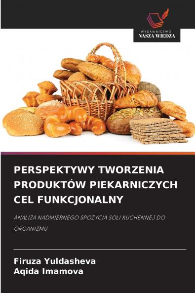 PERSPEKTYWY TWORZENIA PRODUKTÓW PIEKARNICZYCH CEL FUNKCJONALNY