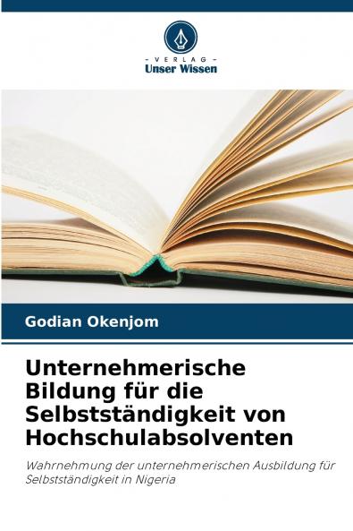 Unternehmerische Bildung für die Selbstständigkeit von Hochschulabsolventen