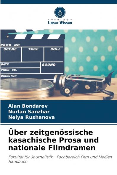 Über zeitgenössische kasachische Prosa und nationale Filmdramen