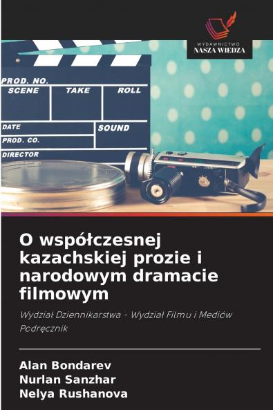 O współczesnej kazachskiej prozie i narodowym dramacie filmowym