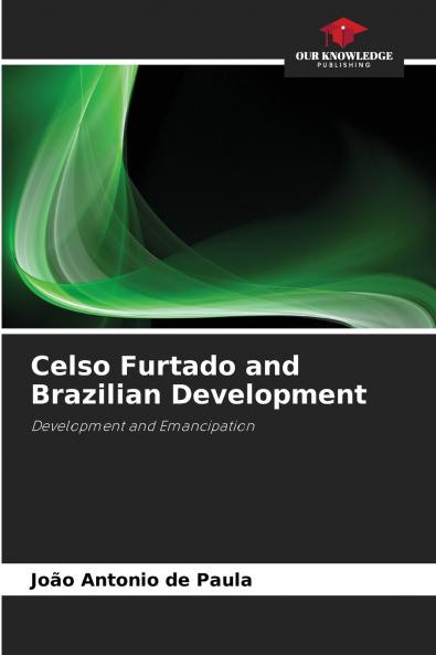 Celso Furtado and Brazilian Development