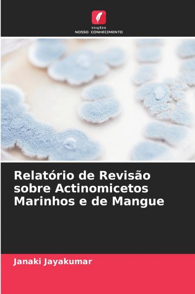 Relatório de Revisão sobre Actinomicetos Marinhos e de Mangue