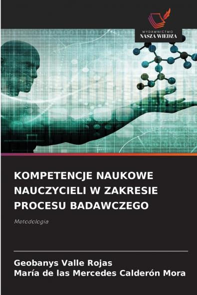 KOMPETENCJE NAUKOWE NAUCZYCIELI W ZAKRESIE PROCESU BADAWCZEGO