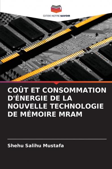 COÛT ET CONSOMMATION D'ÉNERGIE DE LA NOUVELLE TECHNOLOGIE DE MÉMOIRE MRAM