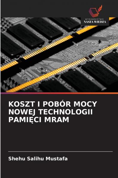 KOSZT I POBÓR MOCY NOWEJ TECHNOLOGII PAMIĘCI MRAM