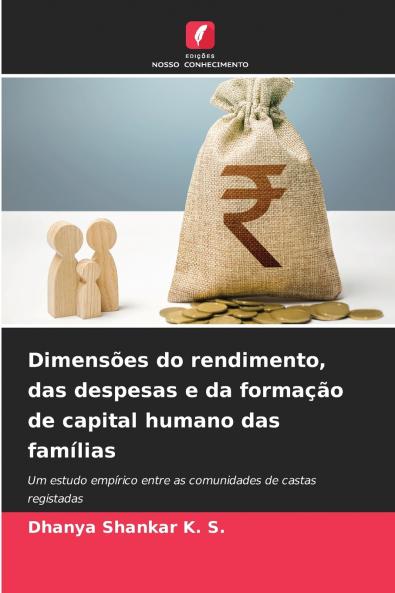 Dimensões do rendimento das despesas e da formação de capital humano das famílias