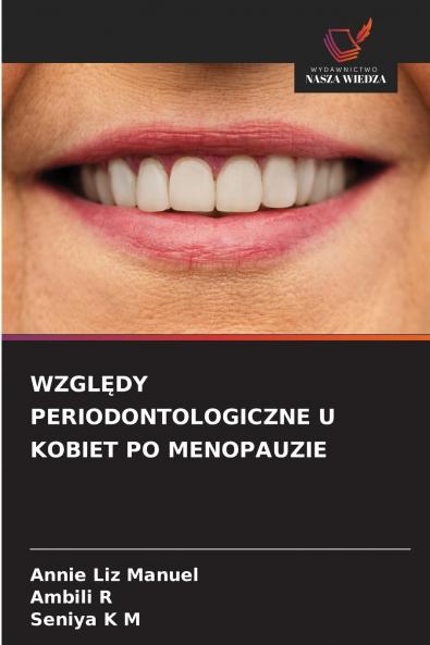 WZGLĘDY PERIODONTOLOGICZNE U KOBIET PO MENOPAUZIE
