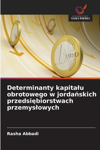 Determinanty kapitału obrotowego w jordańskich przedsiębiorstwach przemysłowych