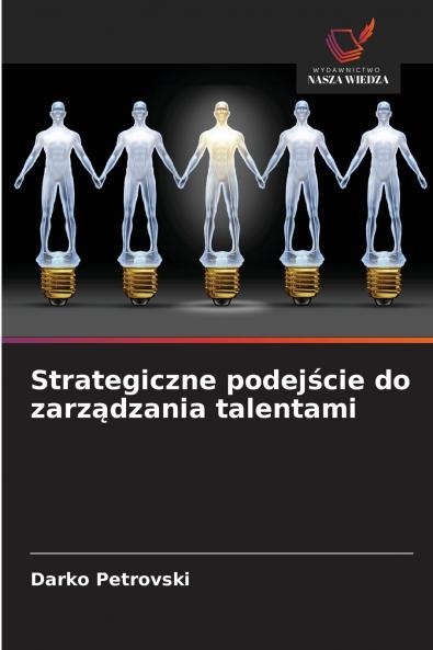 Strategiczne podejście do zarządzania talentami