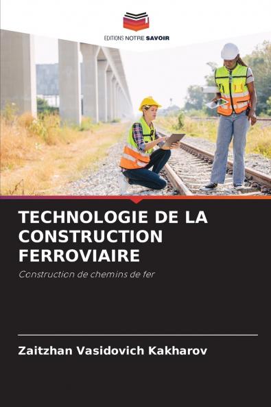 TECHNOLOGIE DE LA CONSTRUCTION FERROVIAIRE