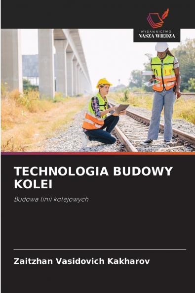 TECHNOLOGIA BUDOWY KOLEI