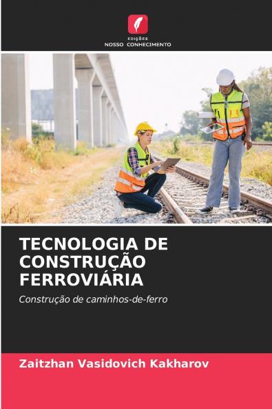 TECNOLOGIA DE CONSTRUÇÃO FERROVIÁRIA