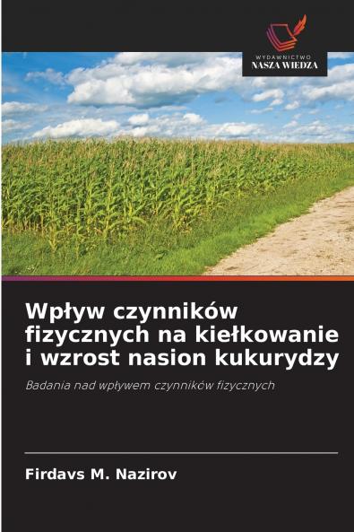 Wpływ czynników fizycznych na kiełkowanie i wzrost nasion kukurydzy