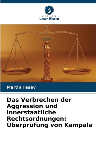 Das Verbrechen der Aggression und innerstaatliche Rechtsordnungen