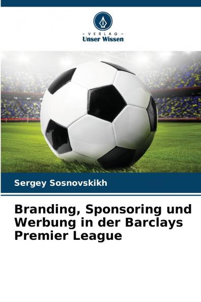 Branding Sponsoring und Werbung in der Barclays Premier League