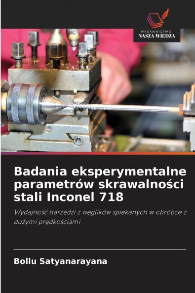 Badania eksperymentalne parametrów skrawalności stali Inconel 718