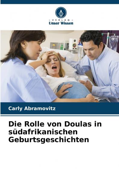 Die Rolle von Doulas in südafrikanischen Geburtsgeschichten