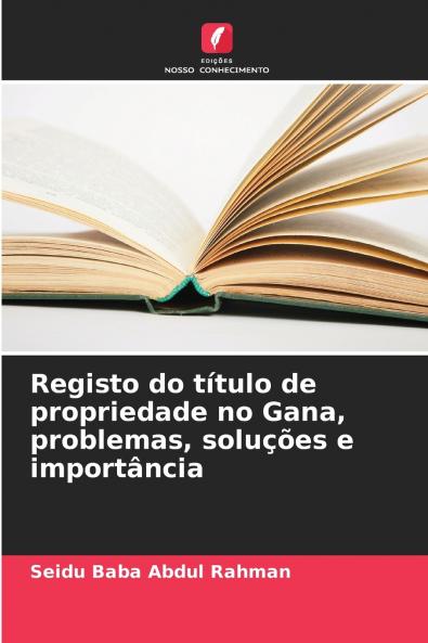 Registo do título de propriedade no Gana problemas soluções e importância