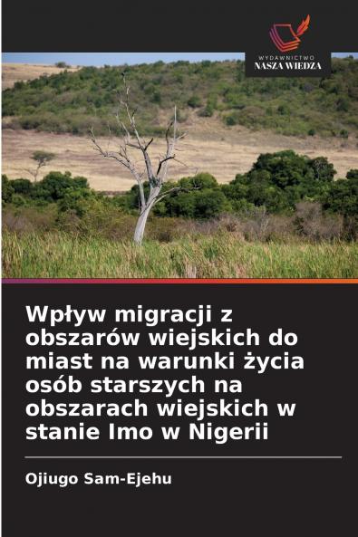 Wpływ migracji z obszarów wiejskich do miast na warunki życia osób starszych na obszarach wiejskich w stanie Imo w Nigerii