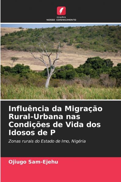 Influência da Migração Rural-Urbana nas Condições de Vida dos Idosos de P