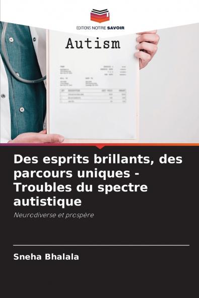 Des esprits brillants des parcours uniques - Troubles du spectre autistique