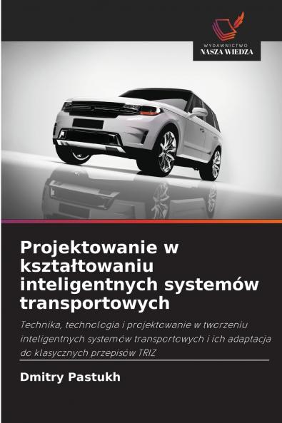 Projektowanie w kształtowaniu inteligentnych systemów transportowych