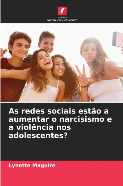 As redes sociais estão a aumentar o narcisismo e a violência nos adolescentes?