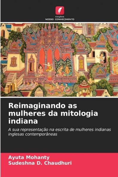 Reimaginando as mulheres da mitologia indiana